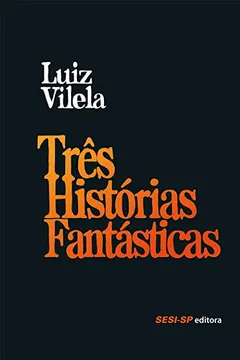 Livro Três Histórias Fantásticas - Resumo, Resenha, PDF, etc.