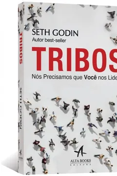 Livro Tribos. Nós Precisamos Que Você Nos Lidere - Resumo, Resenha, PDF, etc.