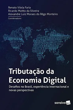 Livro Tributação da Economia Digital. Desafios no Brasil, Experiência Internacional e Novas Perspectivas - Resumo, Resenha, PDF, etc.