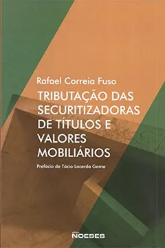 Livro Tributação das Securitizadoras de Títulos e Valores Mobiliários - Resumo, Resenha, PDF, etc.
