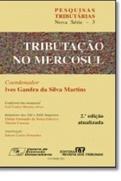 Livro Tributacao No Mercosul - Volume 3. Coleção Pesquisas Tributárias Nova Série - Resumo, Resenha, PDF, etc.