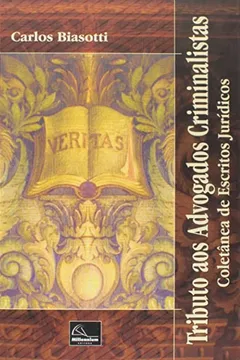 Livro Tributo Aos Advogados Criminalistas. Coletânea De Escritos Jurídicos - Resumo, Resenha, PDF, etc.