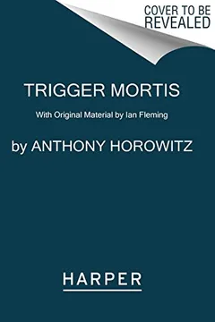 Livro Trigger Mortis: With Original Material by Ian Fleming - Resumo, Resenha, PDF, etc.
