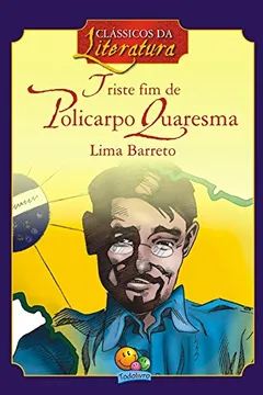 Livro Triste Fim de Policarpo Quaresma. Clássicos da Literatura - Resumo, Resenha, PDF, etc.