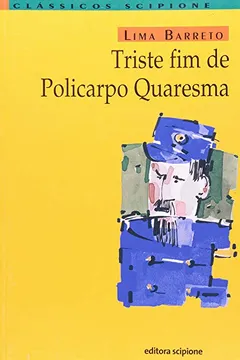 Livro Triste Fim de Policarpo Quaresma - Coleção Clássicos Scipione - Resumo, Resenha, PDF, etc.