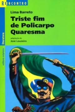 Livro Triste Fim de Policarpo Quaresma - Coleção Reencontro Literatura - Resumo, Resenha, PDF, etc.