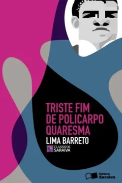 Livro Triste Fim de Policarpo Quaresma - Conforme Nova Ortografia - Resumo, Resenha, PDF, etc.