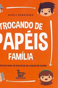 Livro Trocando de Papéis. Família - Resumo, Resenha, PDF, etc.