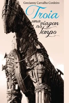 Livro Troia: Uma Viagem No Tempo - Resumo, Resenha, PDF, etc.