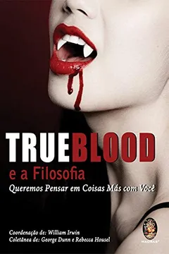 Livro Trueblood e a Filosofia - Resumo, Resenha, PDF, etc.