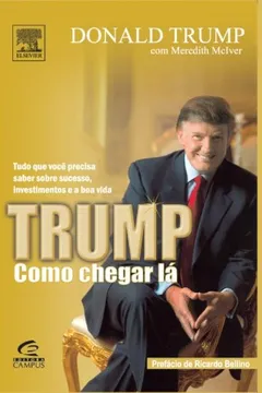 Livro Trump. Como Chegar La - Resumo, Resenha, PDF, etc.