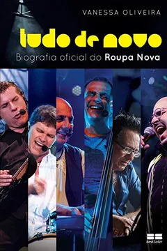 Livro Tudo de Novo. A Biografia Oficial do Roupa Nova - Resumo, Resenha, PDF, etc.