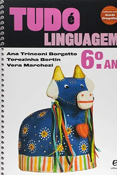 Capa do livro Tudo É Linguagem. 6º Ano