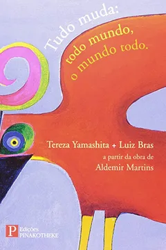 Livro Tudo Muda. Todo O Mundo, O Mundo Todo - Resumo, Resenha, PDF, etc.