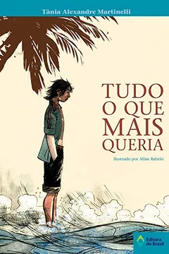 Livro Tudo o que Mais Queria - Resumo, Resenha, PDF, etc.