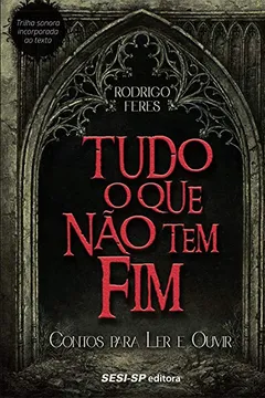 Livro Tudo o que não Tem Fim - Resumo, Resenha, PDF, etc.