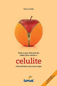 Livro Tudo O Que Você Precisa Saber Para Vencer A Celulite E Ficar De Bem Com O Seu Corpo - Resumo, Resenha, PDF, etc.