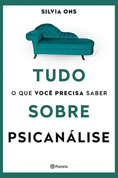 Livro Tudo o que Você Precisa Saber Sobre Psicanálise - Resumo, Resenha, PDF, etc.