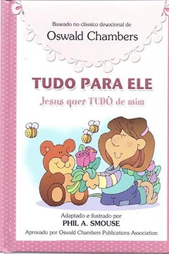 Livro Tudo Para Ele. Jesus Quer Tudo de Mim-Meninas - Resumo, Resenha, PDF, etc.