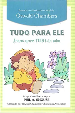 Livro Tudo Para Ele. Jesus Quer Tudo de Mim-Meninos - Resumo, Resenha, PDF, etc.