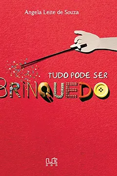 Livro Tudo Pode Ser Brinquedo - Resumo, Resenha, PDF, etc.