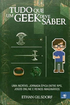 Livro Tudo que Um Geek Deve Saber - Resumo, Resenha, PDF, etc.
