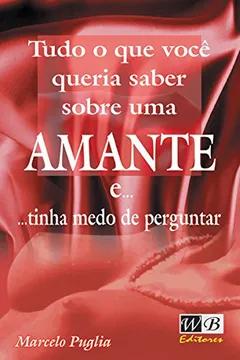 Livro Tudo que Você Queria Saber Sobre Uma Amante - Resumo, Resenha, PDF, etc.