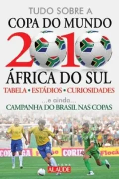Capa do livro Tudo Sobre a Copa do Mundo de 2010. África do Sul
