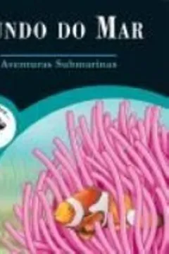 Livro Tudo Sobre... Fundo do Mar. Aventuras Submarinas - Resumo, Resenha, PDF, etc.