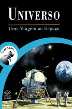 Livro Tudo Sobre... Universo. Uma Viagem ao Espaço - Resumo, Resenha, PDF, etc.