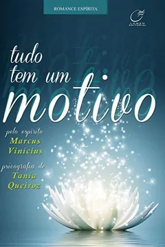 Livro Tudo Tem Um Motivo - Resumo, Resenha, PDF, etc.