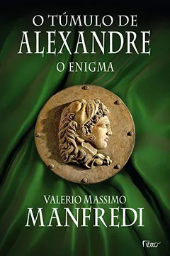 Livro Tumulo De Alexandre, O - O Enigma - Resumo, Resenha, PDF, etc.