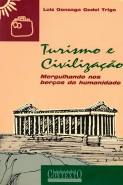 Livro Turismo e Civilização. Mergulhando nos Berços da Humanidade - Resumo, Resenha, PDF, etc.