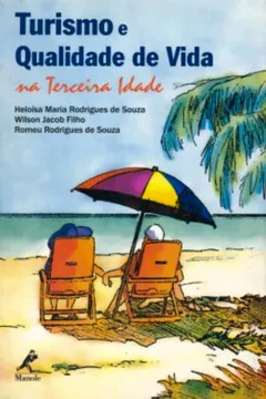 Livro Turismo e Qualidade de Vida na Terceira Idade - Resumo, Resenha, PDF, etc.