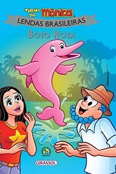 Livro Turma da Mônica - Lendas Brasileiras - Boto Rosa: Boto Rosa: 02 - Resumo, Resenha, PDF, etc.