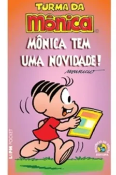 Livro Turma Da Mônica - Mônica Tem Uma Novidade! - Coleção L&PM Pocket - Resumo, Resenha, PDF, etc.