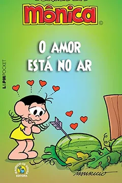 Livro Turma da Mônica - O Amor Está no Ar - Coleção L&PM Pocket - Resumo, Resenha, PDF, etc.