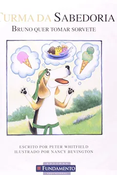 Livro Turma da Sabedoria. Bruno Quer Tomar Sorvete - Resumo, Resenha, PDF, etc.