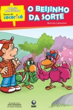 Livro Turma Do Cocorico. O Beijinho Da Sorte - Resumo, Resenha, PDF, etc.