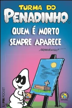 Livro Turma Do Penadinho - Quem É Morto Sempre Aparece - Coleção L&PM Pocket - Resumo, Resenha, PDF, etc.