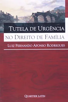 Livro Tutela De Urgência No Direito De Familia - Resumo, Resenha, PDF, etc.