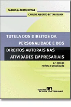 Livro Tutela Dos Direitos Da Personalidade E Dos Direitos Autorais Nas Atividades Empresariais - Resumo, Resenha, PDF, etc.