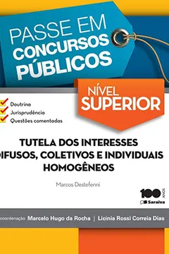 Livro Tutela dos Interesses Difusos, Coletivos e Individuais Homogêneos. Nível Superior - Coleção Passe em Concursos Públicos - Resumo, Resenha, PDF, etc.