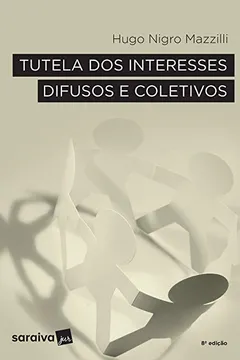 Livro Tutela dos interesses difusos e coletivos - Resumo, Resenha, PDF, etc.
