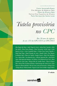 Livro Tutela Provisória no Cpc. Dos 20 Anos de Vigência do Art. 273 do Cpc/1973 ao Novo Cpc 2015 - Resumo, Resenha, PDF, etc.