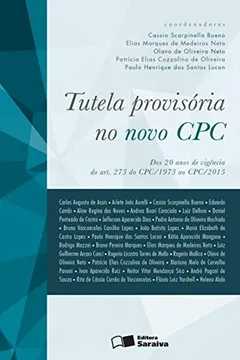 Livro Tutela Provisória no Novo CPC. Dos 20 Anos de Vigência do Artigo 273 do CPC 1973 ao CPC 2015 - Resumo, Resenha, PDF, etc.