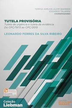 Livro Tutela Provisória. Tutela de Urgência e Tutela da Evidência do CPC/ 1973 ao CPC/ 2105 - Resumo, Resenha, PDF, etc.