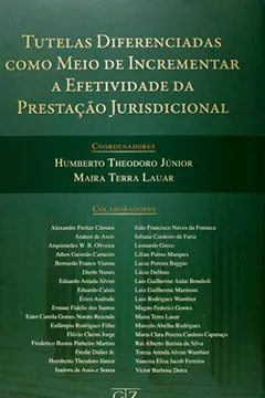 Livro Tutelas Diferenciadas Como Meio De Incrementar A Efetividade Da Prestação Jurisdicional - Resumo, Resenha, PDF, etc.