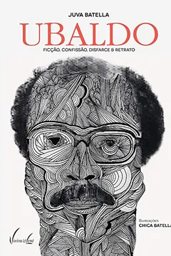 Livro Ubaldo. Ficção, Confissão, Disfarce e Retrato - Resumo, Resenha, PDF, etc.