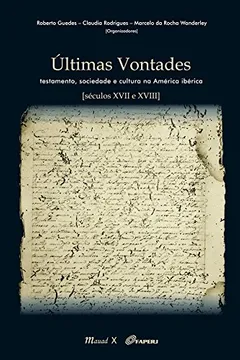 Livro Últimas Vontades. Testamento, Sociedade e Cultura na América Ibérica - Resumo, Resenha, PDF, etc.